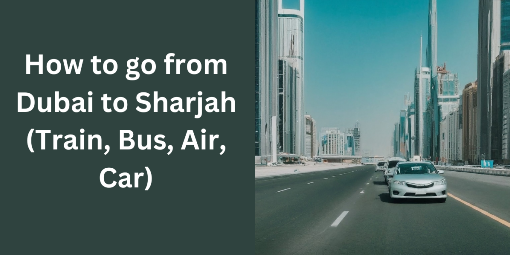 travel from dubai to sharajah by car